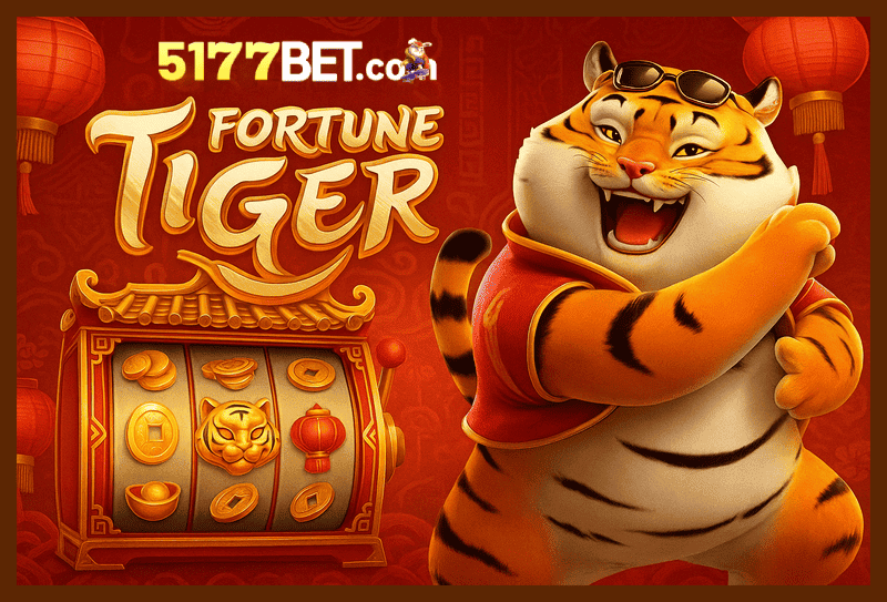 Fortune Tiger é um jogo imperdível no 5177BET Casino